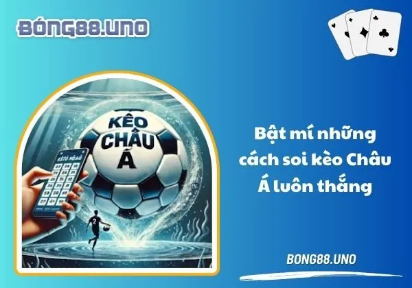 Cách soi kèo Châu Á