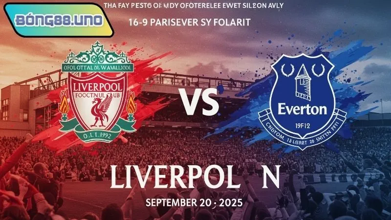 Nhận định bóng đá Liverpool vs Everton 20/9/2025