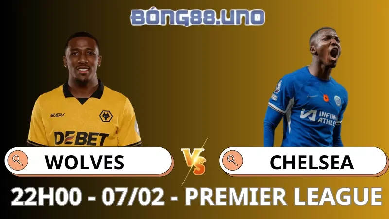 Soi Kèo Wolves Vs Chelsea