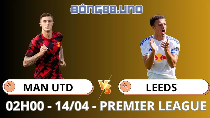 Soi Kèo MU Vs Leeds